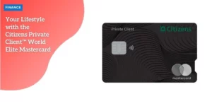 Citizens Private Client™ World Elite Mastercard – P2