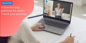 Online learning platforms for adults: Unlock your potential Tutor Partners Advocates for Emotionally Intelligent Education Systems Through Relationship Building (3)
