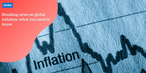 Breaking news on global inflation: what you need to know p1 (12)