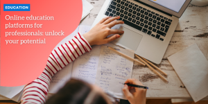 Online education platforms for professionals: unlock your potential Tutor Partners Advocates for Emotionally Intelligent Education Systems Through Relationship Building